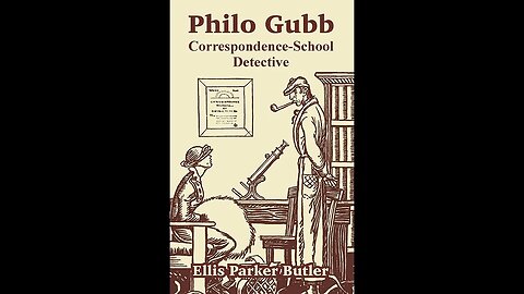 Philo Gubb, Correspondence School Detective by Ellis Parker Butler - Audiobook