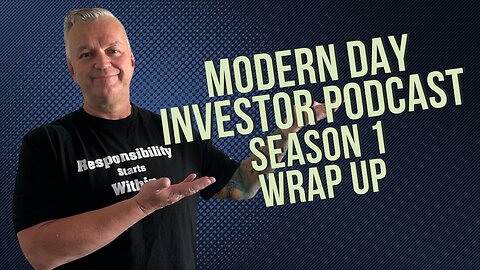 Modern Day Investor Podcast Season 1 wrap up.