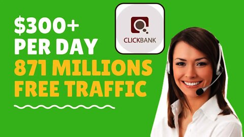 Secret Way To Earn $300 A Day, Clickbank Autopilot, Free Traffic for Affiliate Marketing, Clickbank