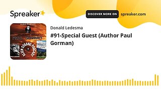 #91-Special Guest (Author Paul Gorman)