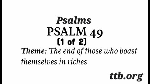 Psalm Chapter 49 (Bible Study) (1 of 2)