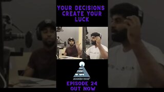 Your Decisions Create Your Luck | Ep24 Clip