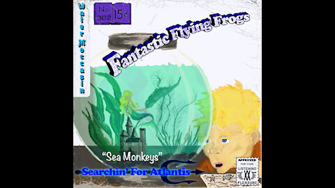 Sea Monkeys - The Fantastic Flying Frogs
