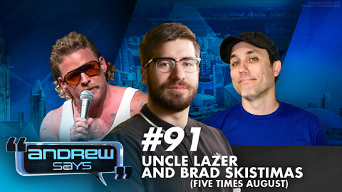 Censored in Texas: Uncle Lazer & Five Times August | Andrew Says 91