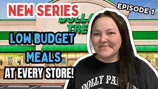 *NEW SERIES* Episode 1- Low Budget Meals At EVERY Store, Meals To Make When Money Is Tight