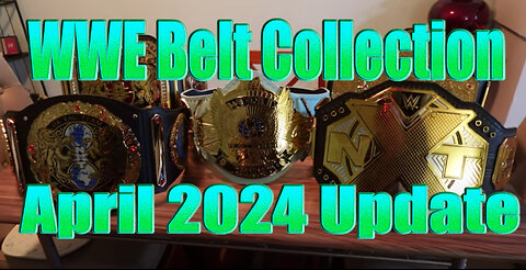 WWE Belt Collection: April 2024 Update