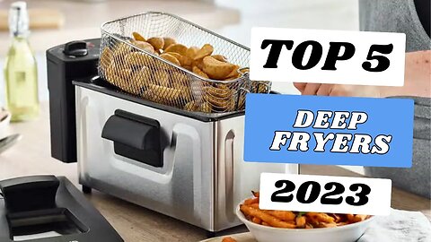 Top 5 Best Deep Fryers of 2024