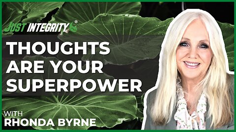 Thoughts Are Your Superpower | Rhonda Byrne