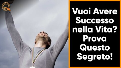 🏅 Vuoi avere successo nella vita? Prova questo semplice Segreto!