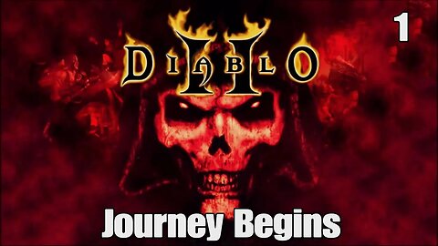 Diablo 2- Journey Begins