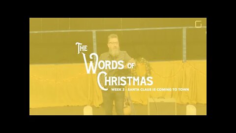 The Words of Christmas: Week 3: Santa Claus Is Coming To Town