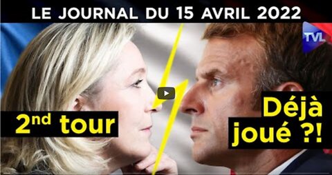 Le Pen - Macron déjà joué - JT du vendredi 15 avril 2022
