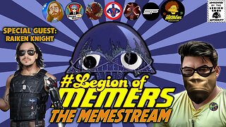 RaikenNight: Legion Of Memers Memestream Ep. 84