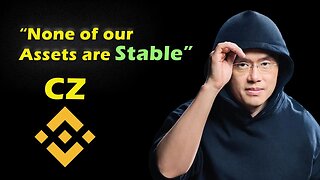 When Binance CEO Admitted Months Ago that None Of The Assets Binance Holds Are Stable