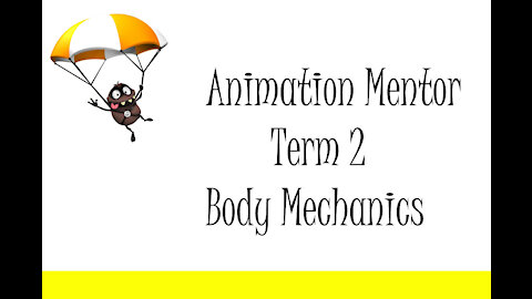 Animation Mentor Term 2 Body Mechanics