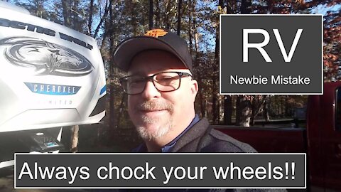 RV Newbie Mistake | Always Chock Your Wheels