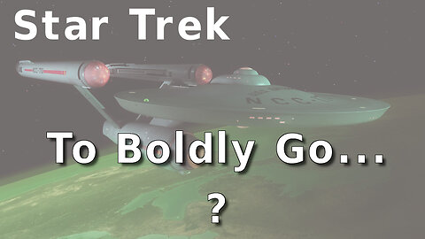 Star Trek - To Boldly Go Where No Man Has Gone Before (?)