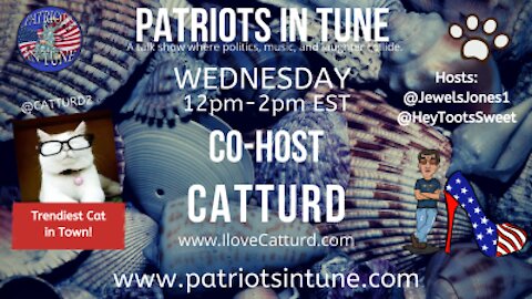 PATRIOTS IN TUNE #360: CATTURD WEDNESDAY!! ilovecatturd.com 5-5-2021