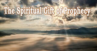 The Spiritual Gift of Prophecy - Sunday Morning Service LIVE Stream 7/21/2024