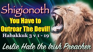 Shigionoth | You Have to Outroar the Devil | Habakkuk 3