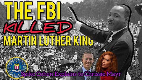 Did The FBI Kill Martin Luther King Jr? Libertarian Spike Cohen Exposes TRUTH to Chrissie Mayr