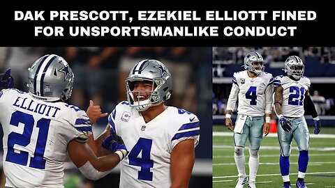 Dak Prescott, Ezekiel Elliott Fined for Unsportsmanlike Conduct