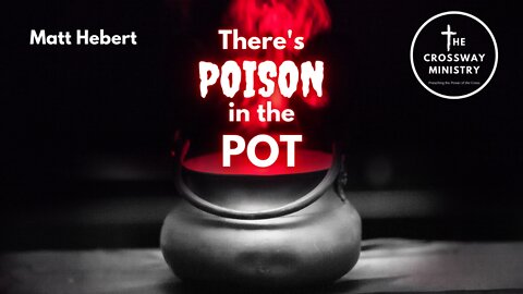There's Poison in the Pot