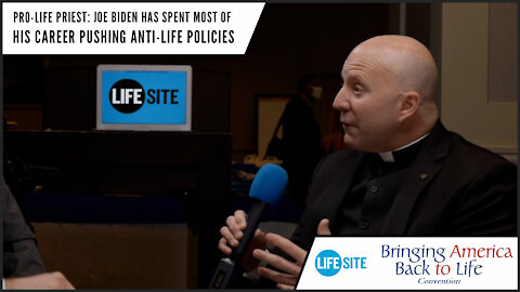 Pro-life priest: Joe Biden has spent most of his career pushing anti-life policies