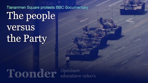 The people versus the Party (Tiananmen Square protests - BBC documentary)