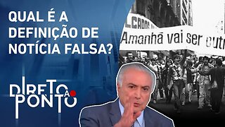 Temer sobre liberdade de expressão no país: “Notícia falsa aparece o tempo todo” | DIRETO AO PONTO