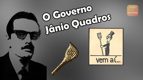 Jânio Quadros, o presidente da Vassourinha! - História do Brasil