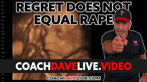 Coach Dave LIVE | 5-4-2022 | REGRET DOES NOT EQUAL RAPE