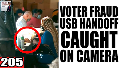 205. Voter Fraud USB Handoff CAUGHT on Camera?