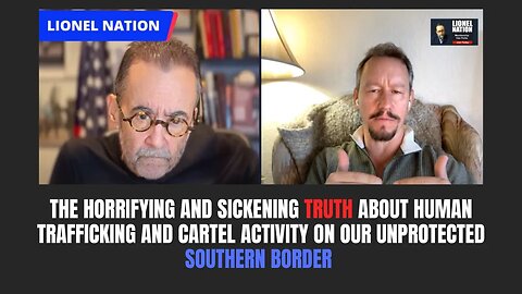 The Horrifying and Sickening Truth About Human Trafficking and Cartels On Our Southern Border