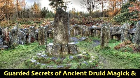 Guarded Secrets of Ancient Druid Magick & Megalith Civilizations, Jon G Hughes