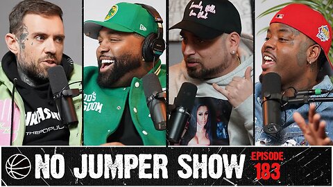 The No Jumper Show Ep. 183 Pt 2