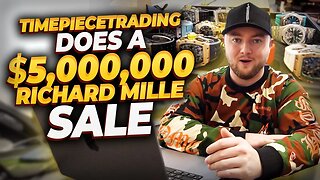 TimePieceTrading Does a $5,000,000 Richard Mille Sale!