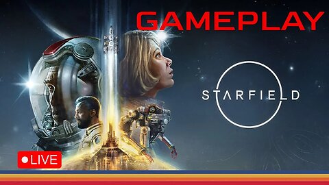 🔴LIVE Starfield Game Play - FINALLY!!