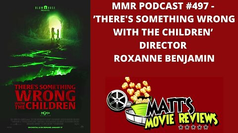 #497 - ’There’s Something Wrong with the Children’ director Roxanne Benjamin