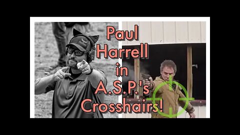 Paul Harrell Under Fire Again.... This Time Justified? Harsh Shots From Active Self Protection
