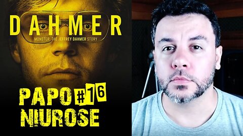 Niurose | Jeffrey Dahmer: Um Canibal Americano | #PapoNiurose16