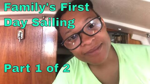 The Family's First Day Sailing on our new Sailboat! Ep.#10 (Part 1 of 2)