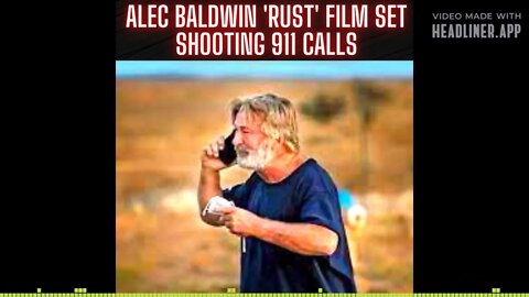 Alec Baldwin 'Rust' film set shooting 911 calls