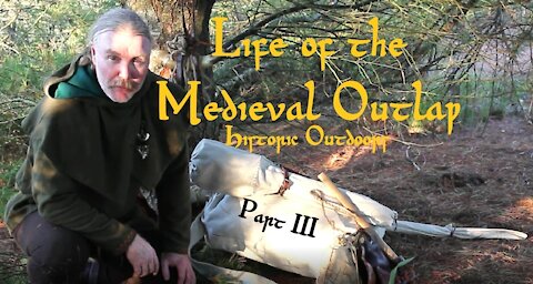 Life of the Medieval Outlaw: Part III