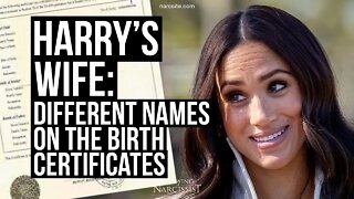 Harry´s Wife :Different Names on Birth Certificates (Meghan Markle)