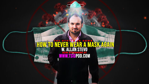 213: How to Never Wear a Mask Again w. Allan Stevo