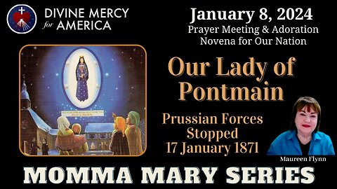 Maureen Flynn Presents Our Lady of Pontmain: Prussian Forces Stopped on 17 January 1871 in France