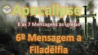 Apocalipse 3.7-13 6º Mensagem a Filadélfia