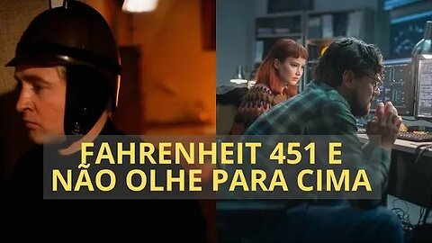 FAHRENHEIT 451 E NÃO OLHE PARA CIMA: UMA ANÁLISE