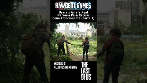 Usaram Uma Girafa de Verdade Na Série Para Recriar Cena Emocionante - Parte 1 #thelastofus #hbomax